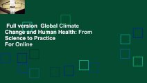 Full version  Global Climate Change and Human Health: From Science to Practice  For Online