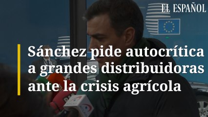 Sánchez pide autocrítica a grandes distribuidoras ante la crisis agrícola