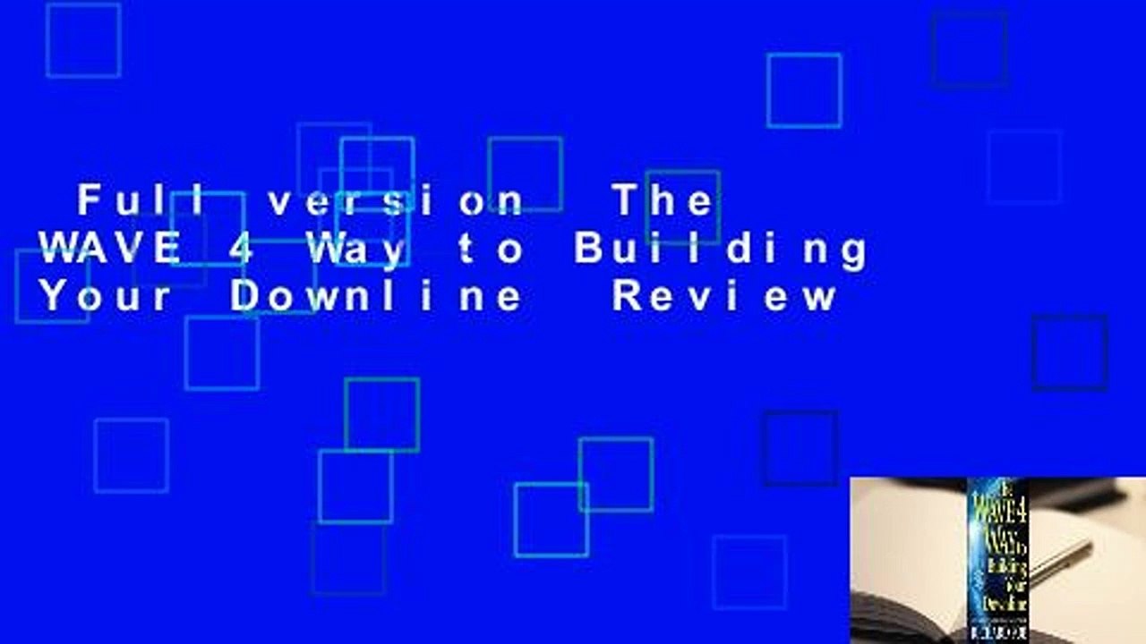 Full version  The WAVE 4 Way to Building Your Downline  Review