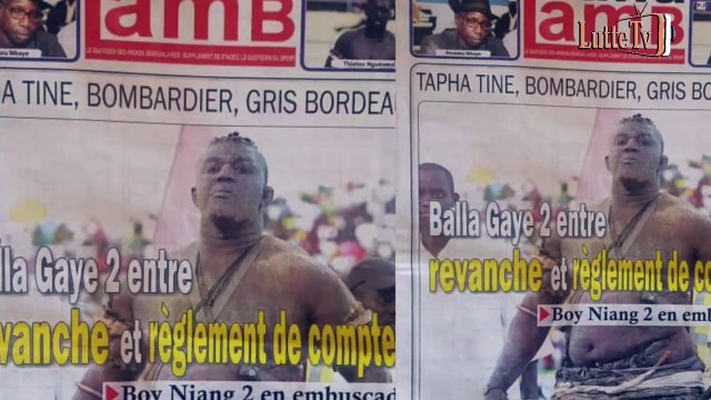 Balla Gaye 2 entre revanche et réglement de comptes Tapha Tine, Gris , B52 , Boy Niang... revue..