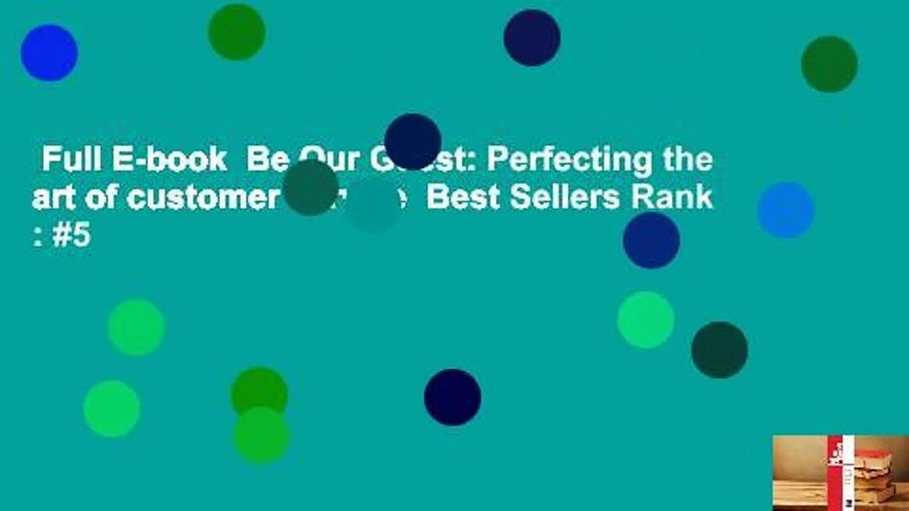 Full E-book  Be Our Guest: Perfecting the art of customer service  Best Sellers Rank : #5