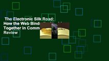 The Electronic Silk Road: How the Web Binds the World Together in Commerce  Review