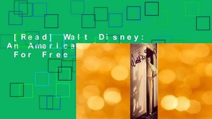 [Read] Walt Disney: An American Original  For Free