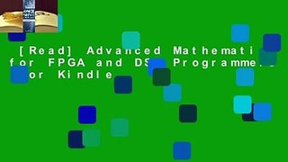 [Read] Advanced Mathematics for FPGA and DSP Programmers  For Kindle