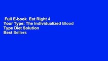 Full E-book  Eat Right 4 Your Type: The Individualized Blood Type Diet Solution  Best Sellers