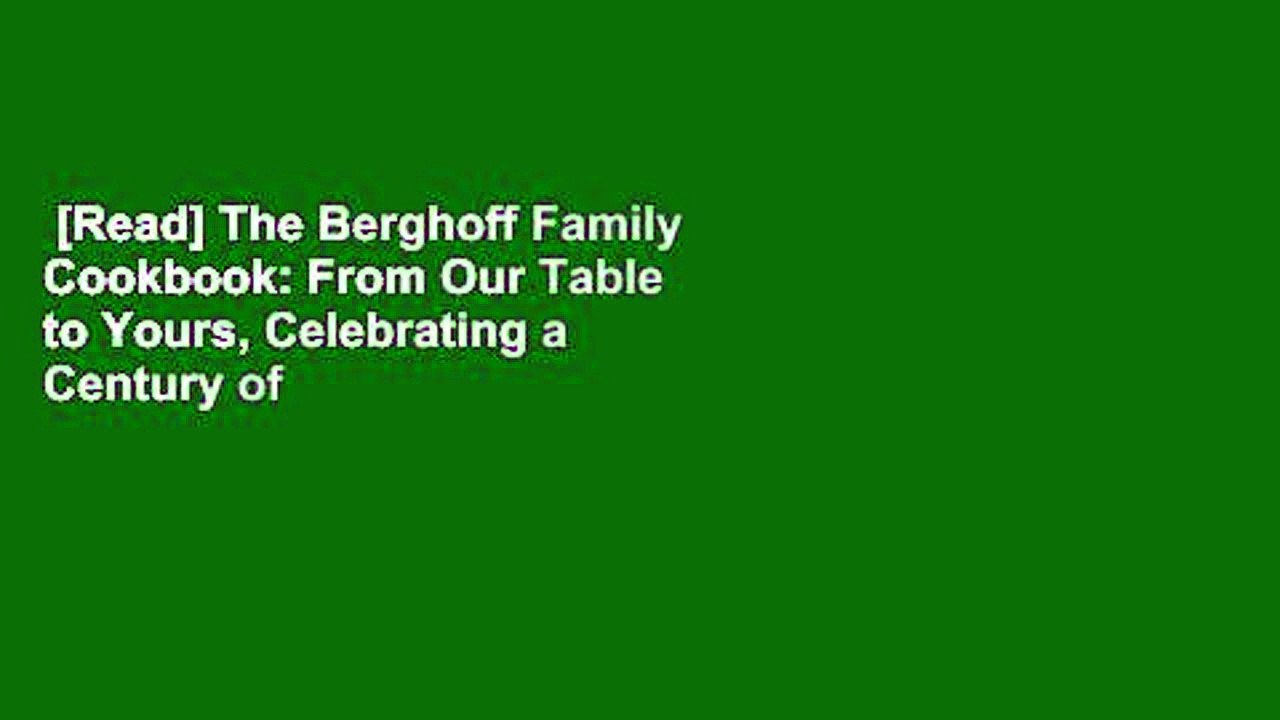 [Read] The Berghoff Family Cookbook: From Our Table to Yours, Celebrating a Century of