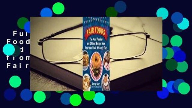 Full E-book Fair Foods: The Most Popular and Offbeat Recipes from America's County Fairs Review