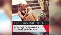 Críticas machistas por dar de mamar a tu bebé en público