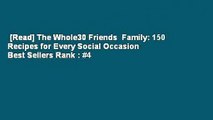 [Read] The Whole30 Friends  Family: 150 Recipes for Every Social Occasion  Best Sellers Rank : #4