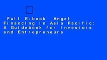 Full E-book  Angel Financing in Asia Pacific: A Guidebook for Investors and Entrepreneurs