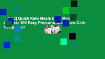 [Read] Quick Keto Meals in 30 Minutes or Less: 100 Easy Prep-and-Cook Low-Carb Recipes for