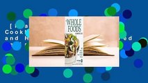 [Read] The Whole Foods Cookbook: 120 Delicious and Healthy Plant-Centered Recipes  For Kindle
