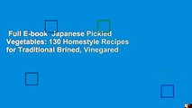 Full E-book  Japanese Pickled Vegetables: 130 Homestyle Recipes for Traditional Brined, Vinegared