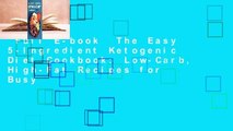 Full E-book  The Easy 5-Ingredient Ketogenic Diet Cookbook: Low-Carb, High-Fat Recipes for Busy