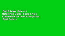 Full E-book  Safe 4.5 Reference Guide: Scaled Agile Framework for Lean Enterprises  Best Sellers