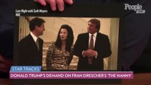 Fran Drescher Reveals the Demand Donald Trump Made When He Made a Guest Appearance on 'The Nanny'