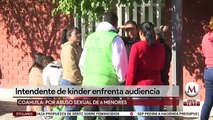 Vinculan a proceso a intendente de kínder de Torreón por abuso sexual