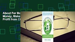 About For Books  Green Is Good: Save Money, Make Money, and Help Your Community Profit from Clean