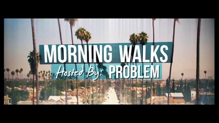 50Million Media Presents "Morning Walks" Hosted by Problem