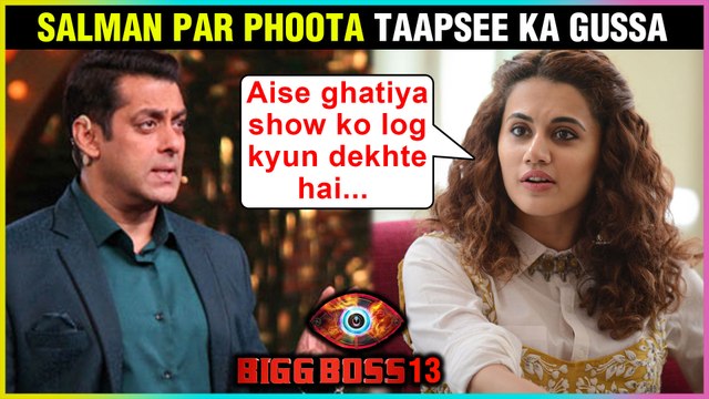 Bigg Boss 13 | Salman Khan’s Show Bigg Boss SLAMMED By Taapsee Pannu