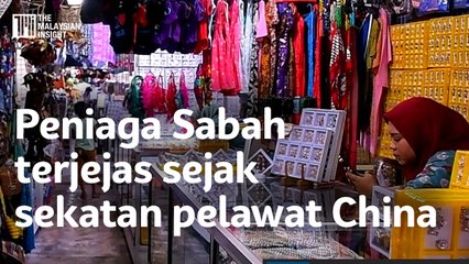 Peniaga Sabah terjejas sejak sekatan pelawat China