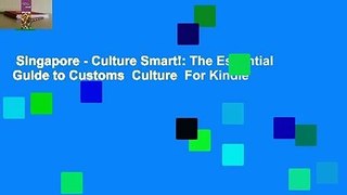 Singapore - Culture Smart!: The Essential Guide to Customs  Culture  For Kindle