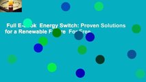 Full E-book  Energy Switch: Proven Solutions for a Renewable Future  For Free