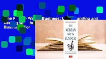 The Korean Way In Business: Understanding and Dealing with the South Koreans in Business  For