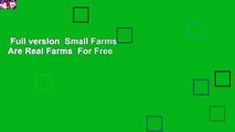 Full version  Small Farms Are Real Farms  For Free