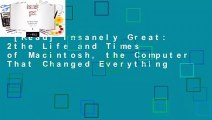 [Read] Insanely Great: 2the Life and Times of Macintosh, the Computer That Changed Everything