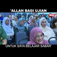 SHORTS: 'Allah bagi ujian untuk saya belajar sabar'