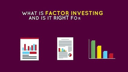 What is Factor Investing and is it right for you