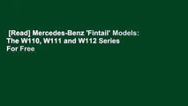 [Read] Mercedes-Benz 'Fintail' Models: The W110, W111 and W112 Series  For Free