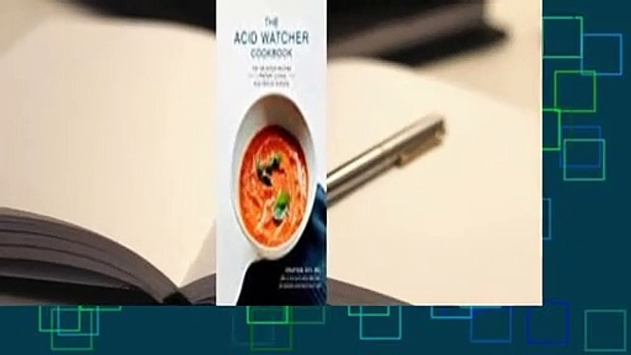 Full version  The Acid Watcher Cookbook: 100+ Delicious Recipes to Prevent and Heal Acid Reflux
