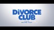 DIVORCE CLUB (2019) HD 1080p H264 - French (MD)
