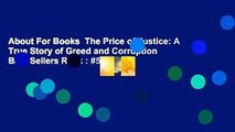About For Books  The Price of Justice: A True Story of Greed and Corruption  Best Sellers Rank : #5