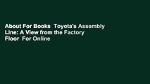 About For Books  Toyota's Assembly Line: A View from the Factory Floor  For Online