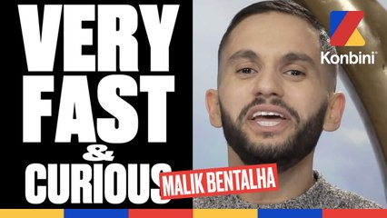 Le Very Fast & Curious de Malik Bentalha