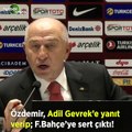 Nİhat Özdemir, Adil Gevrek'e yanıt verip; Fenerbahçe'ye sert çıktı!
