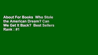 About For Books  Who Stole the American Dream? Can We Get It Back?  Best Sellers Rank : #1