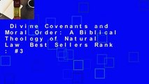 Divine Covenants and Moral Order: A Biblical Theology of Natural Law  Best Sellers Rank : #3