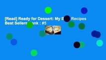 [Read] Ready for Dessert: My Best Recipes  Best Sellers Rank : #5