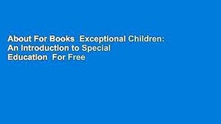 About For Books  Exceptional Children: An Introduction to Special Education  For Free