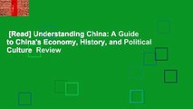 [Read] Understanding China: A Guide to China's Economy, History, and Political Culture  Review