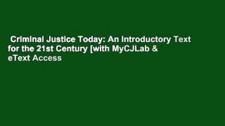 Criminal Justice Today: An Introductory Text for the 21st Century [with MyCJLab & eText Access