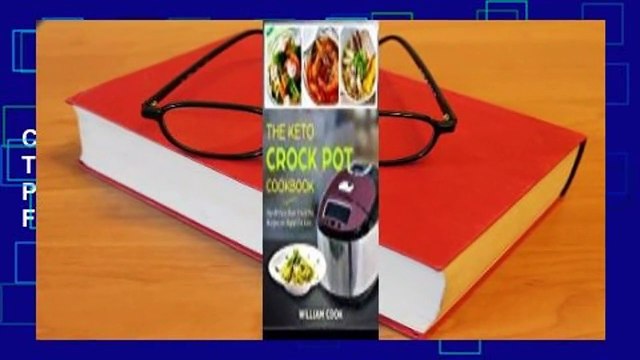 Full E-book  The Keto Crock Pot Cookbook: Top 60 Easy Keto Crock Pot Recipes for Rapid Fat Loss