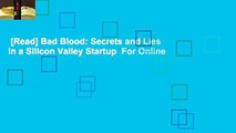 [Read] Bad Blood: Secrets and Lies in a Silicon Valley Startup  For Online