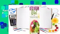 Full E-book  Keto Vegan Diet: The Plant Based Solution to Lose Weight. An Easy to Follow Guide to