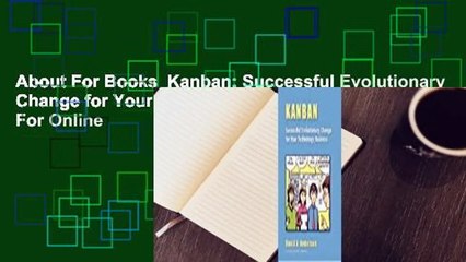 About For Books  Kanban: Successful Evolutionary Change for Your Technology Business  For Online