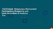 Full E-book  Democracy Reinvented: Participatory Budgeting and Civic Innovation in America  For